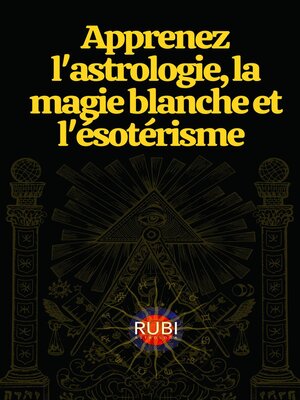 cover image of Apprenez l'astrologie, la magie blanche et l'ésotérisme